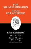 Soren Kierkegaard - Kierkegaard´s Writings, XXI, Volume 21: For Self-Examination / Judge For Yourself! - 9780691020662 - V9780691020662