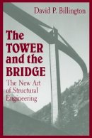 David P. Billington - The Tower and the Bridge: The New Art of Structural Engineering - 9780691023939 - V9780691023939