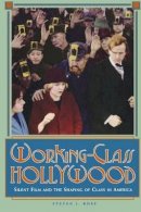 Steven J. Ross - Working-Class Hollywood: Silent Film and the Shaping of Class in America - 9780691024646 - V9780691024646