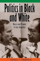 Raphael J. Sonenshein - Politics in Black and White: Race and Power in Los Angeles - 9780691025483 - V9780691025483