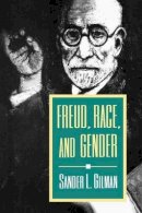 Sander L. Gilman - Freud, Race, and Gender - 9780691025865 - V9780691025865