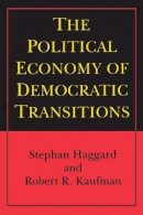Stephan Haggard - The Political Economy of Democratic Transitions - 9780691027753 - V9780691027753