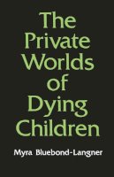 Myra Bluebond-Langner - The Private Worlds of Dying Children - 9780691028200 - V9780691028200