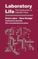 Bruno Latour - Laboratory Life: The Construction of Scientific Facts - 9780691028323 - V9780691028323