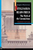 Jacques Bouveresse - Wittgenstein Reads Freud: The Myth of the Unconscious - 9780691029047 - V9780691029047
