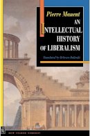 Pierre Manent - An Intellectual History of Liberalism - 9780691029115 - V9780691029115
