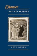 Seth Lerer - Chaucer and His Readers: Imagining the Author in Late-Medieval England - 9780691029238 - V9780691029238