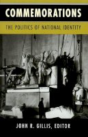 Gillis - Commemorations: The Politics of National Identity - 9780691029252 - V9780691029252