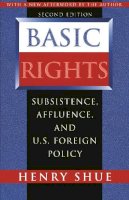 Henry Shue - Basic Rights: Subsistence, Affluence, and U.S. Foreign Policy - Second Edition - 9780691029290 - V9780691029290