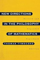 Thomas Tymoczko (Ed.) - New Directions in the Philosophy of Mathematics: An Anthology - Revised and Expanded Edition - 9780691034980 - V9780691034980