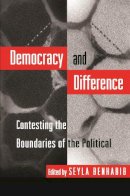 Benhabib - Democracy and Difference: Contesting the Boundaries of the Political - 9780691044781 - V9780691044781