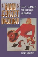 Zeev Sternhell - The Birth of Fascist Ideology: From Cultural Rebellion to Political Revolution - 9780691044866 - V9780691044866