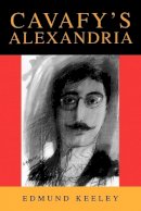 Edmund Keeley - Cavafy´s Alexandria: Expanded Edition - 9780691044989 - V9780691044989