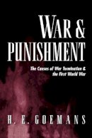 H. E. Goemans - War and Punishment: The Causes of War Termination and the First World War - 9780691049441 - V9780691049441