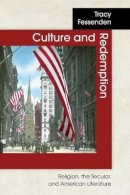 Tracy Fessenden - Culture and Redemption: Religion, the Secular, and American Literature - 9780691049649 - V9780691049649