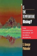S. George Philander - Is the Temperature Rising?: The Uncertain Science of Global Warming - 9780691050348 - V9780691050348
