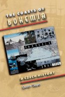 Derek Sayer - The Coasts of Bohemia: A Czech History - 9780691050522 - V9780691050522