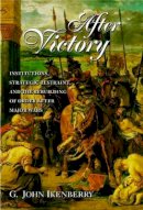 G. John Ikenberry - After Victory: Institutions, Strategic Restraint, and the Rebuilding of Order after Major Wars - 9780691050911 - V9780691050911