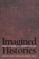 Anthony Molho - Imagined Histories: American Historians Interpret the Past - 9780691058115 - V9780691058115