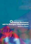 Geoffrey Sewell - Quantum Mechanics and Its Emergent Macrophysics - 9780691058320 - V9780691058320