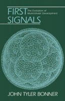 John Tyler Bonner - First Signals: The Evolution of Multicellular Development - 9780691070384 - V9780691070384