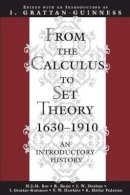I. Grattan-Guinness (Ed.) - From the Calculus to Set Theory 1630-1910: An Introductory History - 9780691070827 - V9780691070827
