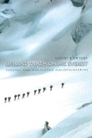 Sherry B. Ortner - Life and Death on Mt. Everest: Sherpas and Himalayan Mountaineering - 9780691074481 - V9780691074481