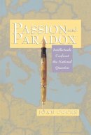 Joan Cocks - Passion and Paradox: Intellectuals Confront the National Question - 9780691074689 - V9780691074689