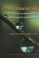 Robert W. Sterner - Ecological Stoichiometry: The Biology of Elements from Molecules to the Biosphere - 9780691074917 - V9780691074917