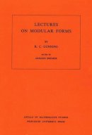 Robert C. Gunning - Lectures on Modular Forms. (AM-48), Volume 48 - 9780691079950 - V9780691079950