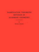 Shreeram Shankar Abhyankar - Ramification Theoretic Methods in Algebraic Geometry (AM-43), Volume 43 - 9780691080239 - V9780691080239