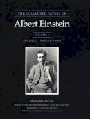 Einstein, Albert. Ed(S): Stachel, John; Cassidy, David C.; Schulmann, Robert - The Collected Papers of Albert Einstein, Volume 1: The Early Years, 1879-1902 - 9780691084077 - V9780691084077