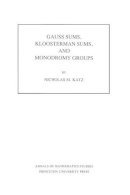 Nicholas M. Katz - Gauss Sums, Kloosterman Sums, and Monodromy Groups. (AM-116), Volume 116 - 9780691084336 - V9780691084336