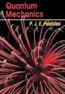 P. J. E. Peebles - Quantum Mechanics - 9780691087559 - V9780691087559