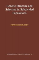 François Rousset - Genetic Structure and Selection in Subdivided Populations (MPB-40) - 9780691088174 - V9780691088174