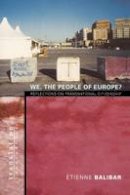 Etienne Balibar - We, the People of Europe?: Reflections on Transnational Citizenship - 9780691089904 - V9780691089904