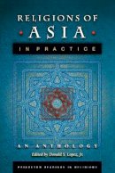 Jr. (Ed.) Donald S. Lopez - Religions of Asia in Practice: An Anthology - 9780691090610 - V9780691090610