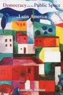 Leonardo Avritzer - Democracy and the Public Space in Latin America - 9780691090887 - V9780691090887