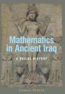 Eleanor Robson - Mathematics in Ancient Iraq: A Social History - 9780691091822 - V9780691091822