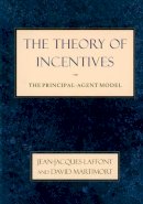 Jean-Jacques Laffont - The Theory of Incentives: The Principal-Agent Model - 9780691091846 - V9780691091846