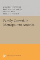 Charles F. Westoff - Family Growth in Metropolitan America - 9780691093161 - KEX0191451