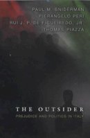 Paul M. Sniderman - The Outsider: Prejudice and Politics in Italy - 9780691094977 - V9780691094977
