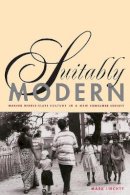 Mark Liechty - Suitably Modern: Making Middle-Class Culture in a New Consumer Society - 9780691095936 - V9780691095936