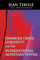 Jean Tirole - Financial Crises, Liquidity, and the International Monetary System - 9780691099859 - V9780691099859