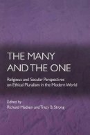 Richard Madsen (Ed.) - The Many and the One: Religious and Secular Perspectives on Ethical Pluralism in the Modern World - 9780691099934 - V9780691099934