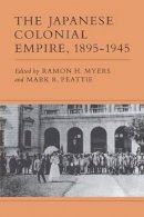 Ramon H. Myers (Ed.) - The Japanese Colonial Empire, 1895-1945 - 9780691102221 - V9780691102221