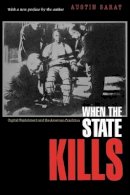 Austin Sarat - When the State Kills: Capital Punishment and the American Condition - 9780691102610 - V9780691102610