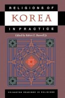 Robert Buswell Jr - Religions of Korea in Practice - 9780691113470 - V9780691113470