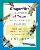 Dr. John C. Abbott - Dragonflies and Damselflies of Texas and the South-Central United States: Texas, Louisiana, Arkansas, Oklahoma, and New Mexico - 9780691113647 - V9780691113647