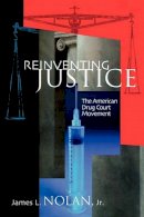 James L. Nolan - Reinventing Justice: The American Drug Court Movement - 9780691114750 - V9780691114750
